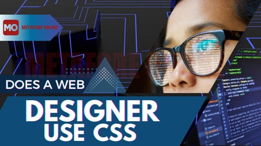 Does a web designer use CSS?
