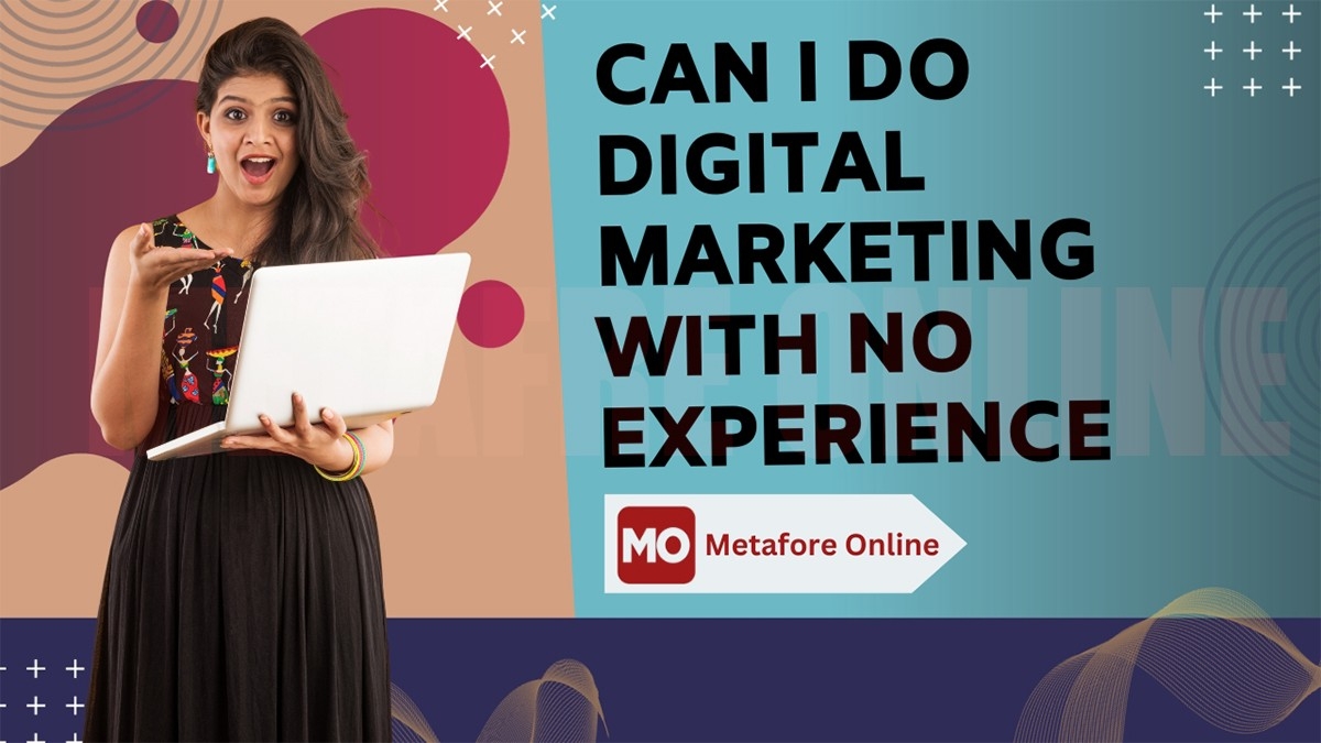 Can I do digital marketing with no experience?