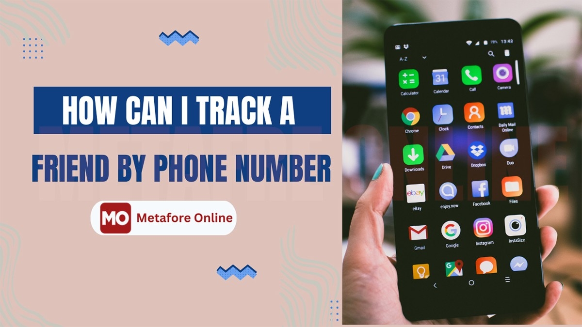 How can I track a friend by phone number?